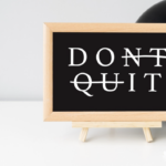 Chalkboard stating don't quit edited to read do it